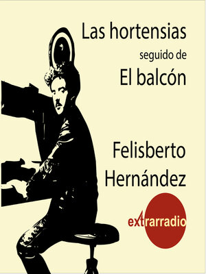 cover image of Las Hortensias--Seguido de El Balcón (completo)